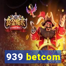 939 betcom